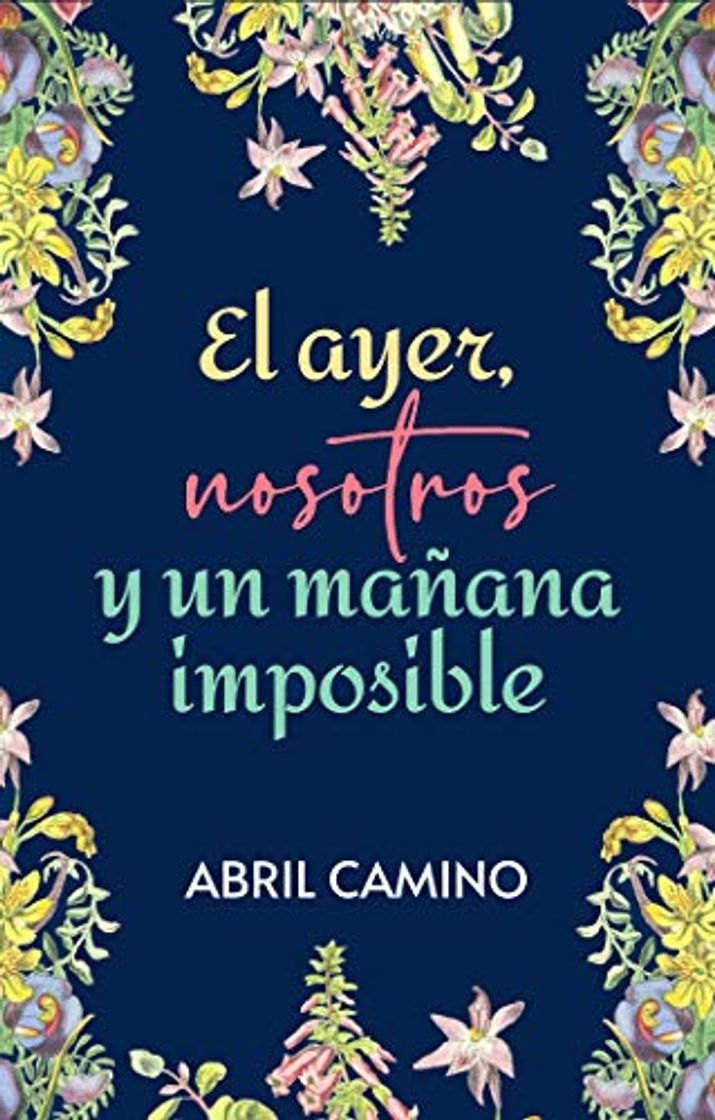 Libro El ayer, nosotros y un mañana imposible