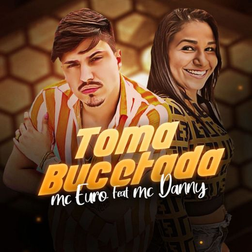 Toma Bucetada (feat. Mc Danny)