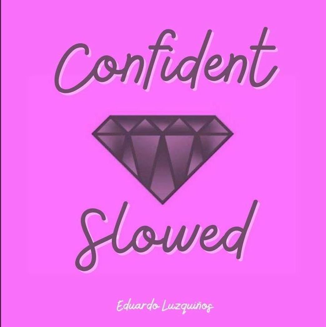 Moda Confident Slowed