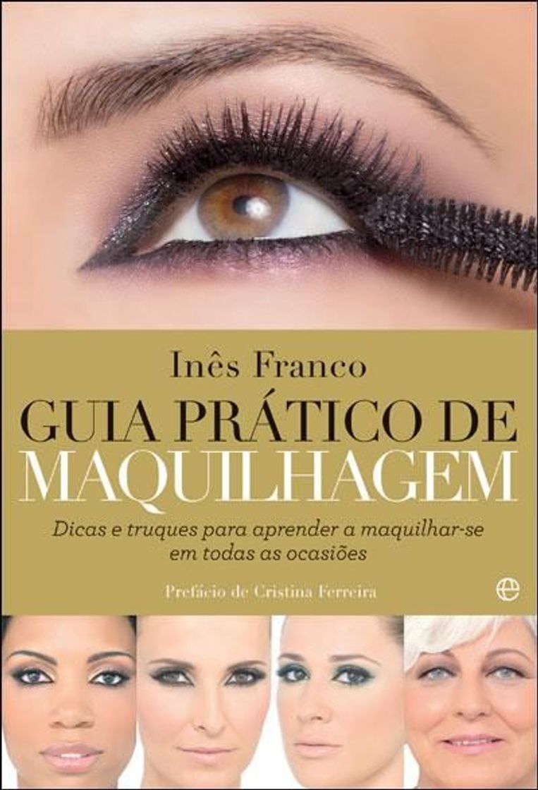 Fashion Guia Prático de Maquilhagem - Inês Franco