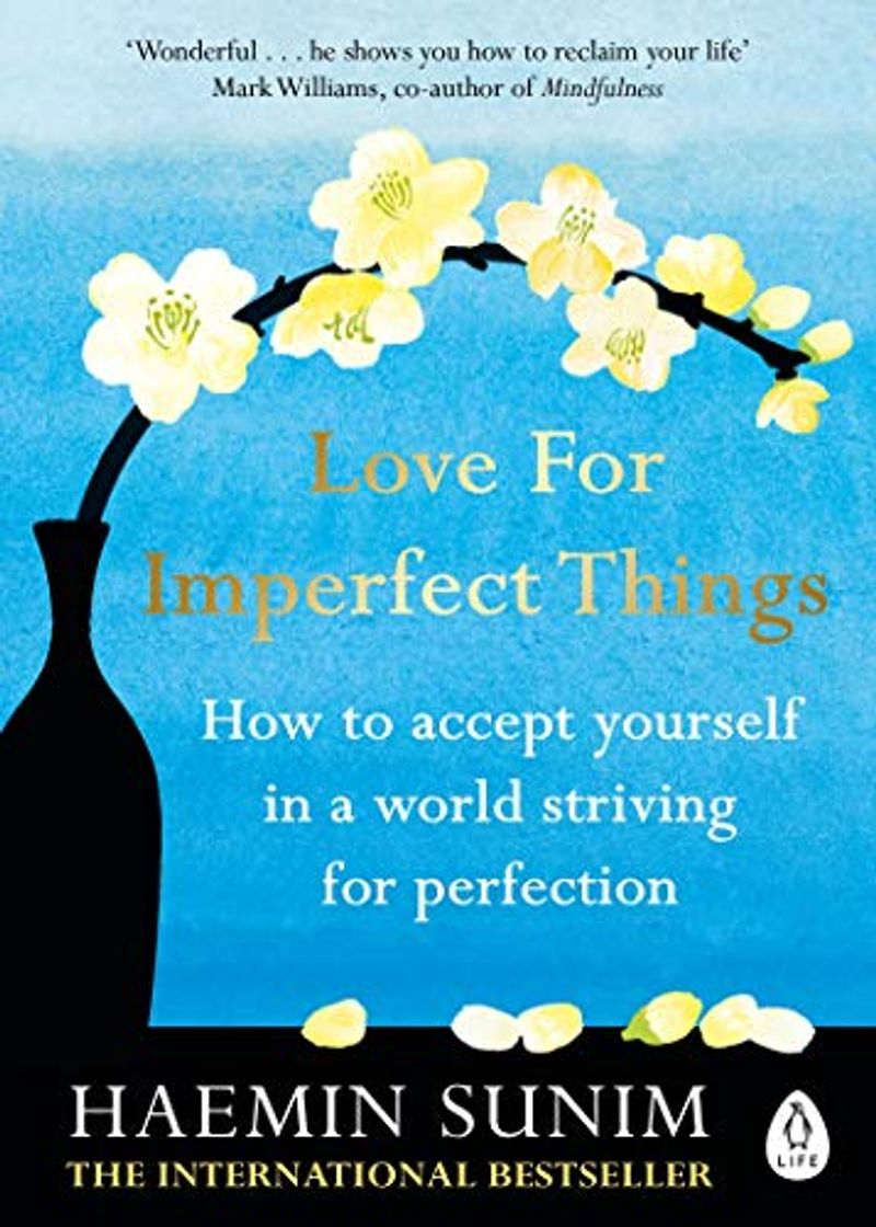 Book Love For Imperfect Things: How to Accept Yourself in a World Striving for Perfection