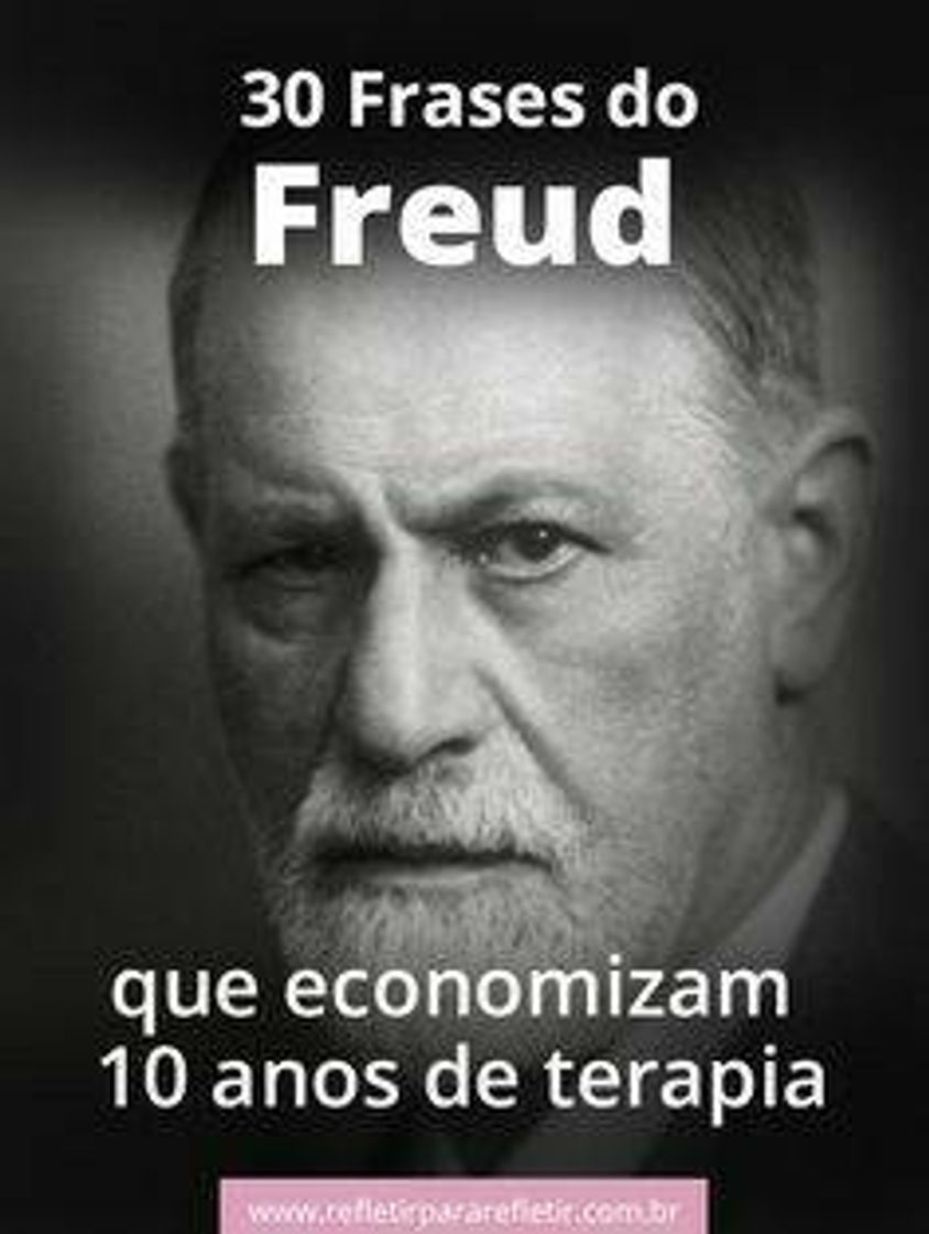 Moda 30 frases de Sigmun Freud pra pensar na vida