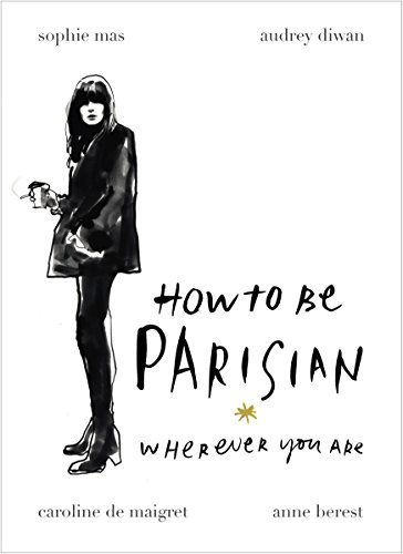 Libro How To Be Parisian: Wherever You Are