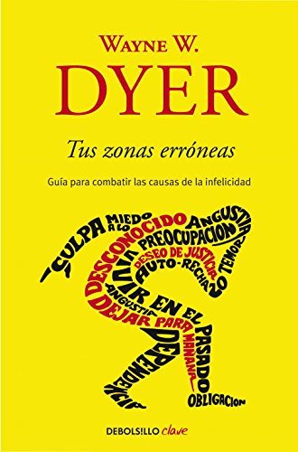 Libro Tus zonas erróneas: Guía para combatir las causas de la infelicidad