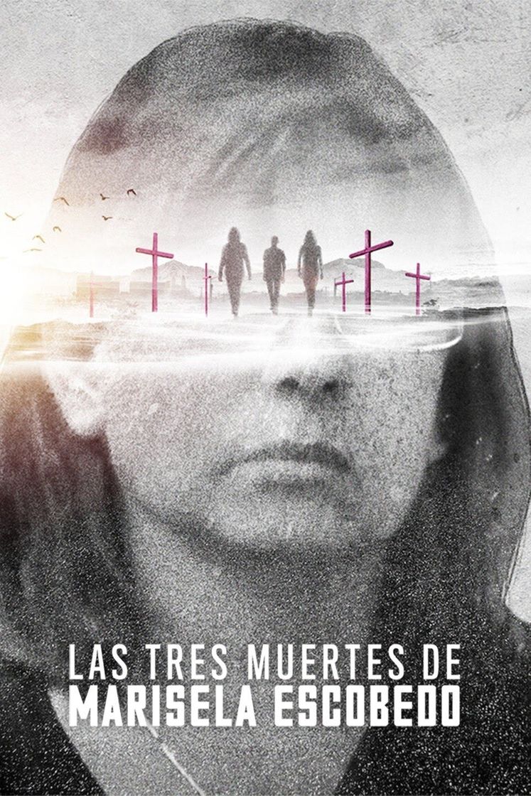 Serie Las tres muertes de Marisela Escobedo