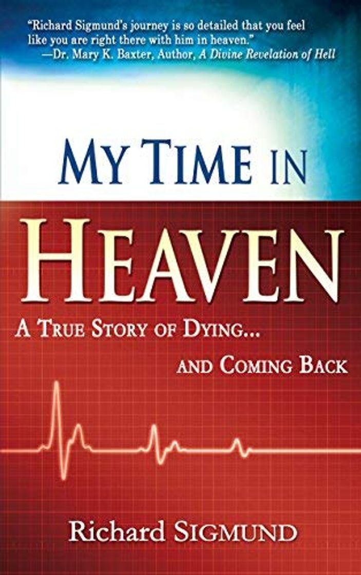 Libro My Time in Heaven: A True Story of Dying and Coming Back