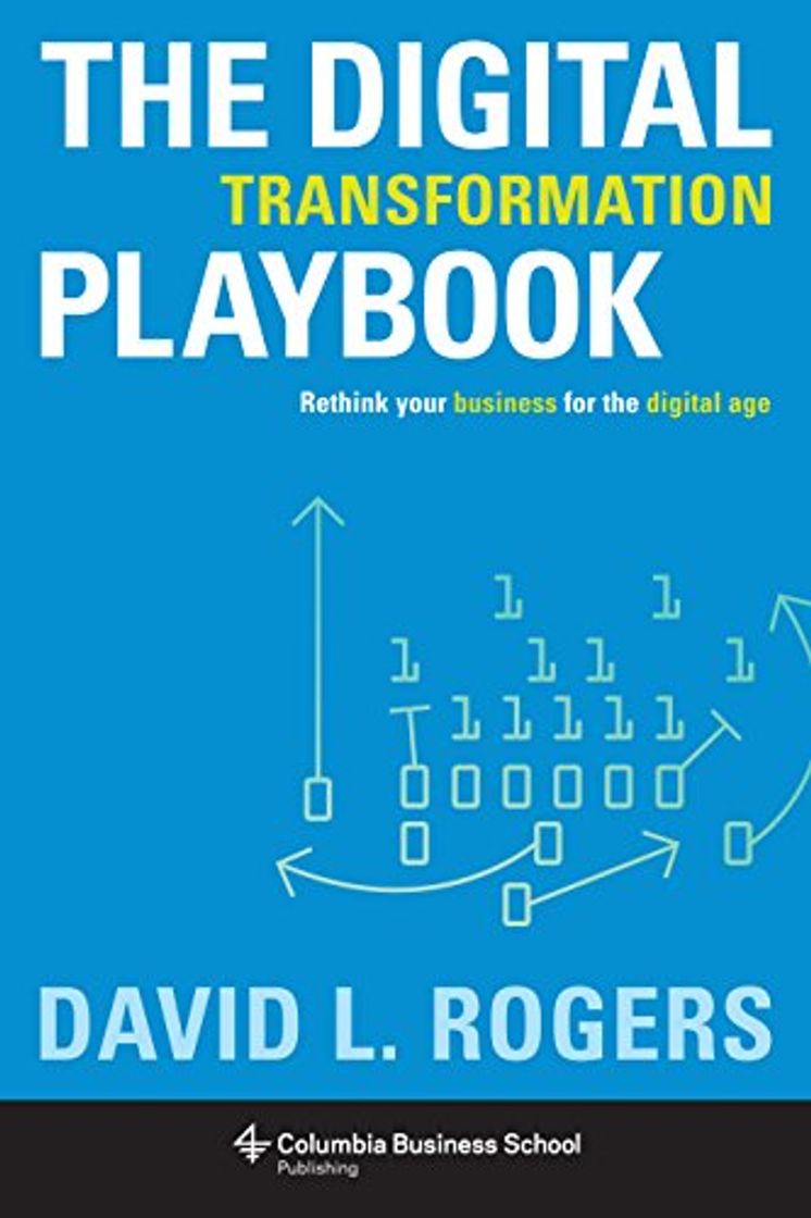 Book The Digital Transformation Playbook: Rethink Your Business for the Digital Age