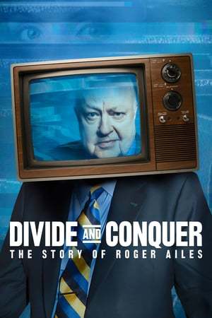 Movie Divide and Conquer: The Story of Roger Ailes