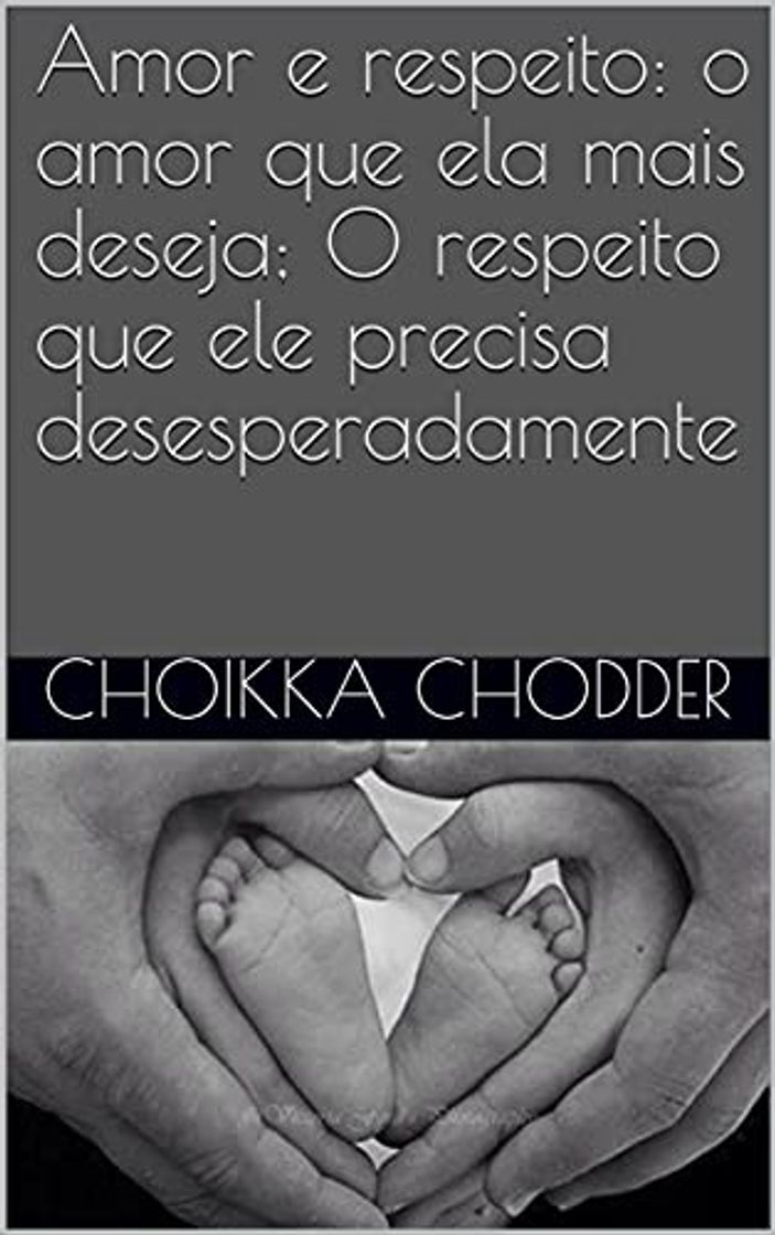 Book Amor e respeito: o amor que ela mais deseja; O respeito que