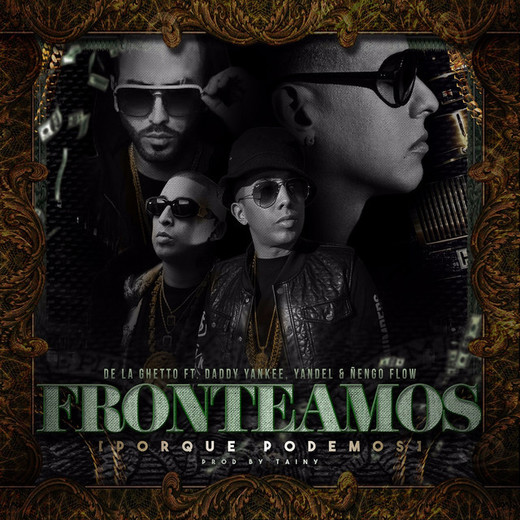 Fronteamos Porque Podemos (feat. Daddy Yankee, Yandel & Nengo Flow)