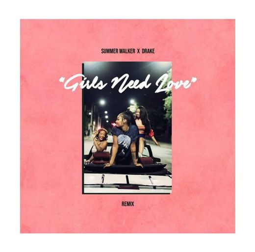 Girls Need Love (with Drake) - Remix