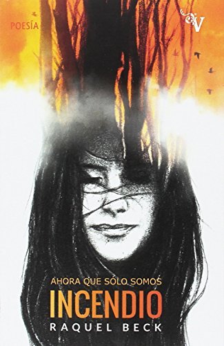 Book AHORA QUE SÓLO SOMOS INCENDIO