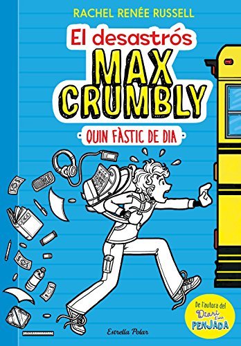 Books El desastrós Max Crumbly. Quin fàstic de dia