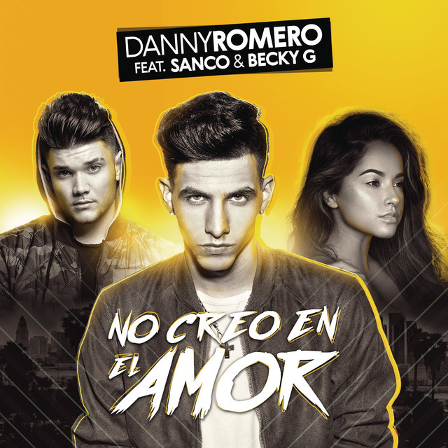 Canción No Creo en el Amor (feat. Sanco & Becky G)