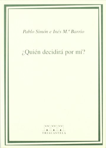 Libro ¿Quién decidirá por mí?