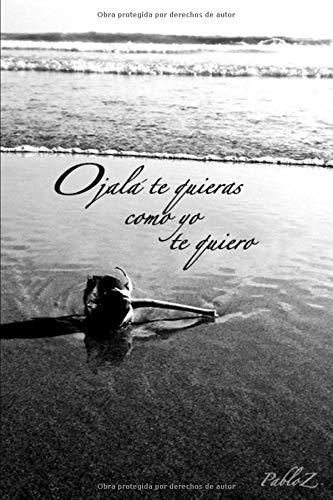 Libro Ojalá te quieras como yo te quiero