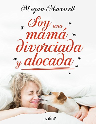 Libro Soy una mamá divorciada y alocada