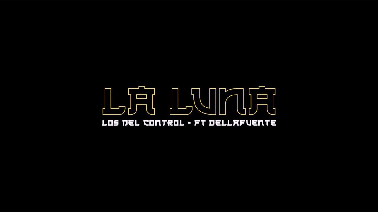 Music La luna - Dellafuente ft. Los del Control