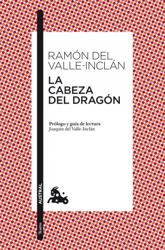 La cabeza del dragón: Prólogo y guía de lectura de Joaquín del