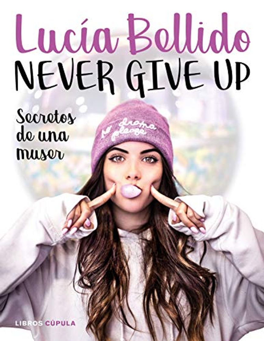 Libros Never give up: Secretos de una muser