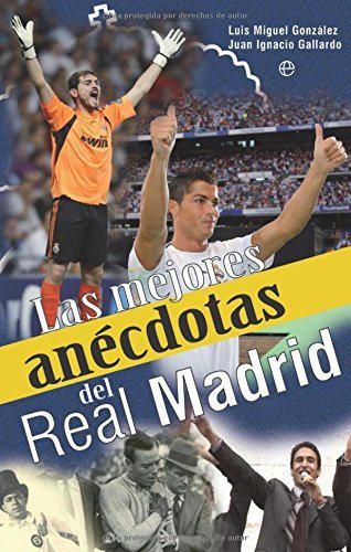 Mejores anecdotas del real Madrid, las