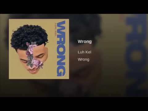 Canción Luh Kel - Wrong (Official Music Video) - YouTube