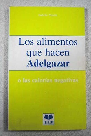 Books LOS ALIMENTOS QUE HACEN ADELGAZAR O LAS CALORÍAS NEGATIVAS