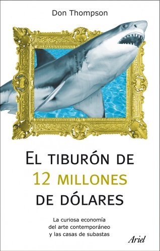 Book El tiburón de 12 millones dólares: La curiosa economía del arte contemporáneo