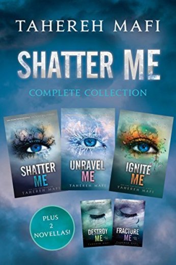 Shatter Me Complete Collection: Shatter Me, Destroy Me, Unravel Me, Fracture Me,