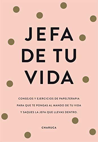 Book Jefa de tu vida: Reflexiones y ejercicios para que tomes el mando