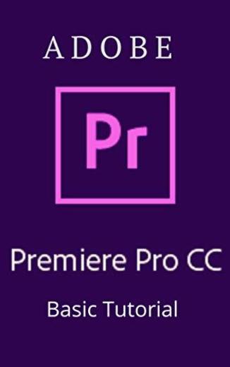 Adobe Premier Pro CC Basic tutorial: Premier Pro CC Basic tutorial