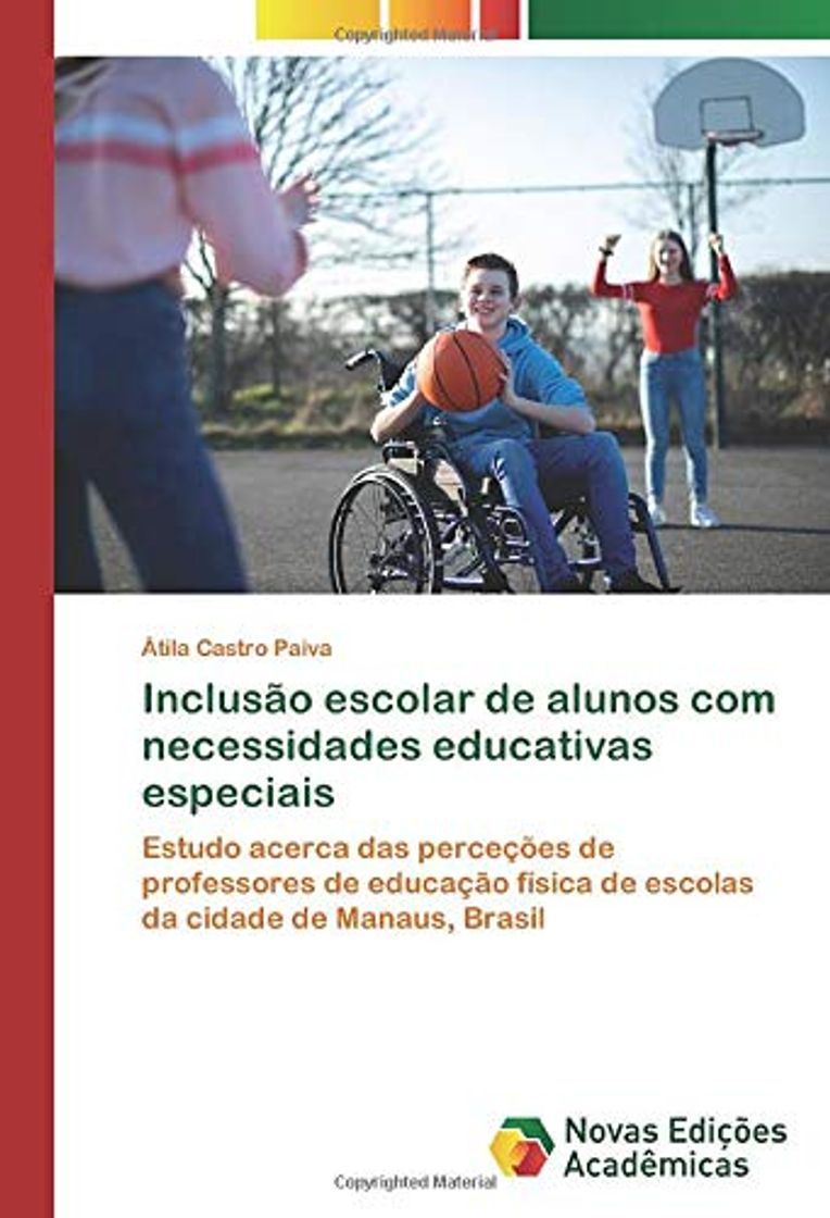 Books Inclusão escolar de alunos com necessidades educativas especiais: Estudo acerca das perceções de professores de educação física de escolas da cidade de Manaus, Brasil