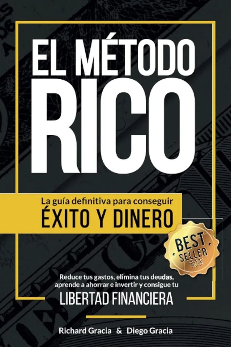 Book El Método RICO: La guía definitiva para conseguir ÉXITO y DINERO. Reduce tus gastos, elimina tus deudas, aprende a ahorrar e invertir y alcanza tu LIBERTAD FINANCIERA