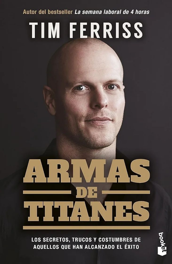 Book Armas de titanes: Los secretos, trucos y costumbres de aquellos que han alcanzado el éxito (Prácticos siglo XXI)