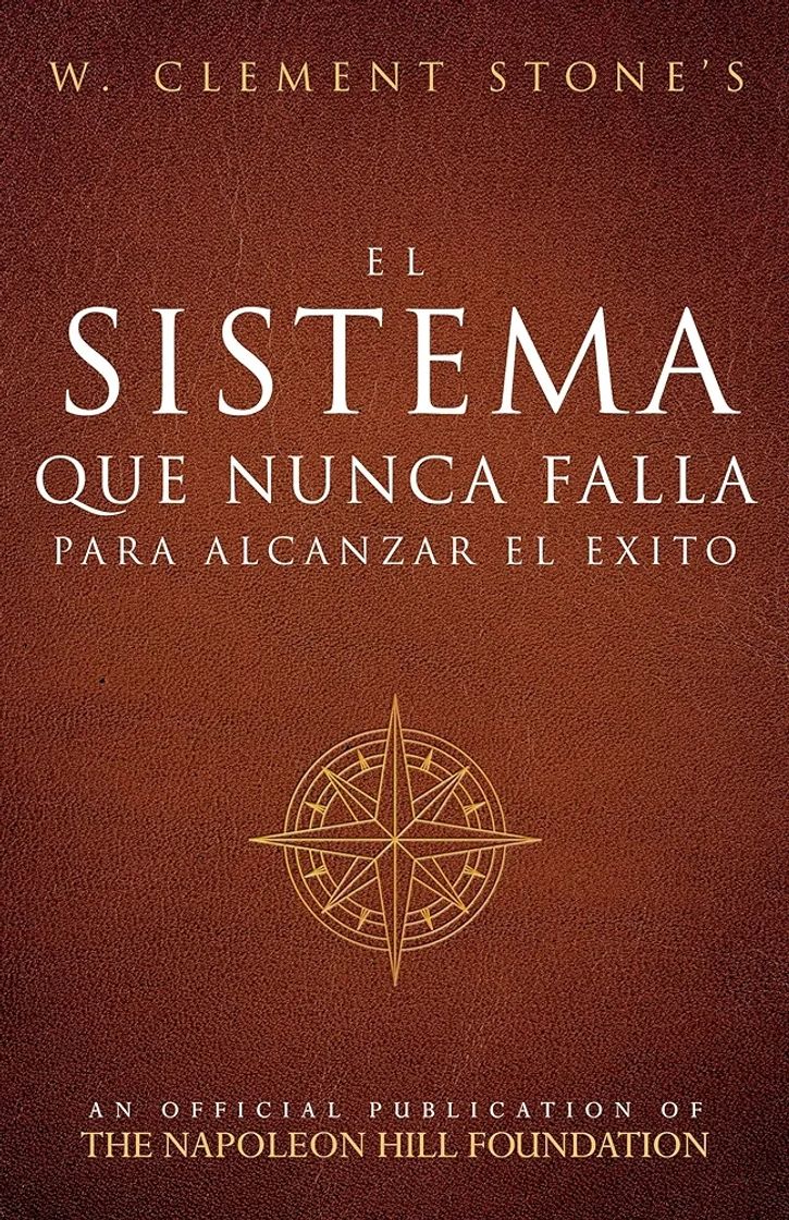 Book El Sistema Que Nunca Falla Para Alcanzar El Éxito (the Success System That Never Fails) (Official Publication of the Napoleon Hill Foundation)

