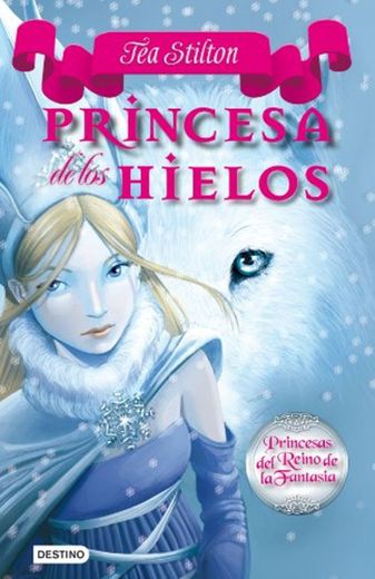 Stilton: princesas del reino de la fantasía 1. princesas de los hielos