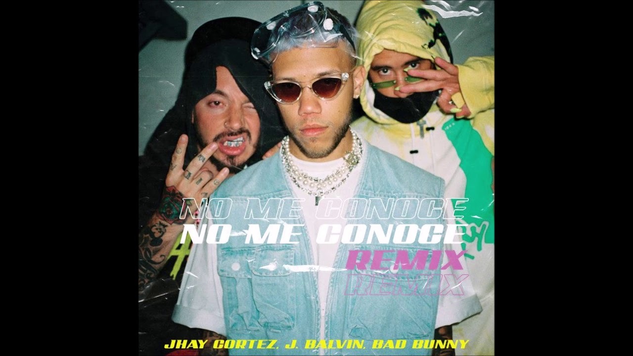 Moda Jhay Cortez, J. Balvin, Bad Bunny - No Me Conoce (Remix) - YouTube