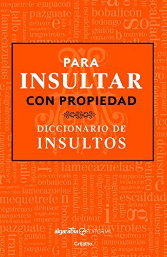 Book Para Insultar Con Propiedad. Diccionario de Insultos