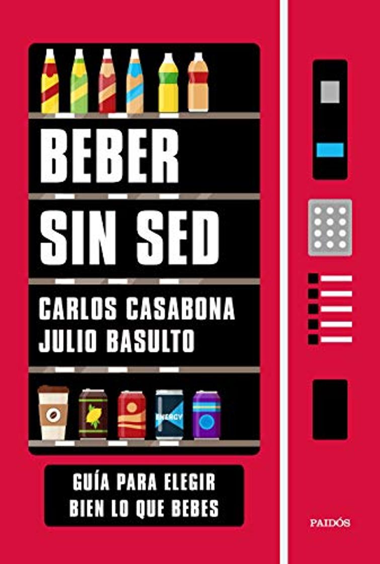 Libro Beber sin sed: Guía para elegir bien lo que bebes