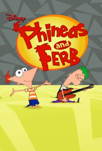 Phineas and Ferb