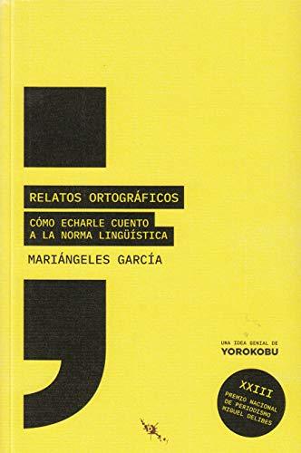 Book Relatos ortográficos: Cómo echarle cuento a la norma lingüística