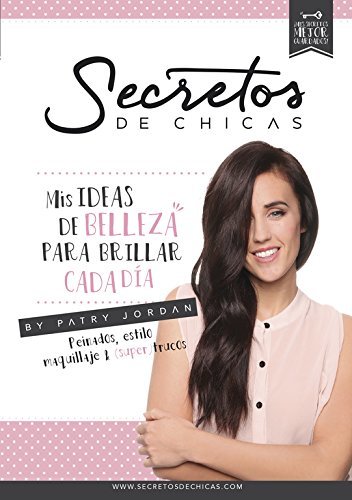 Libros Secretos de chicas: Mis ideas de belleza para brillar cada día