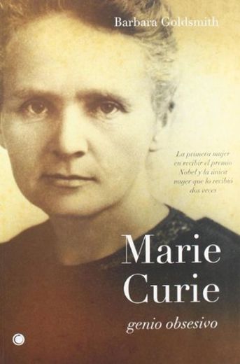 Marie Curie. Genio obsesivo