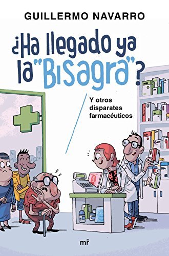 Books ¿Ha llegado ya la "bisagra"?: y otros disparates farmacéuticos