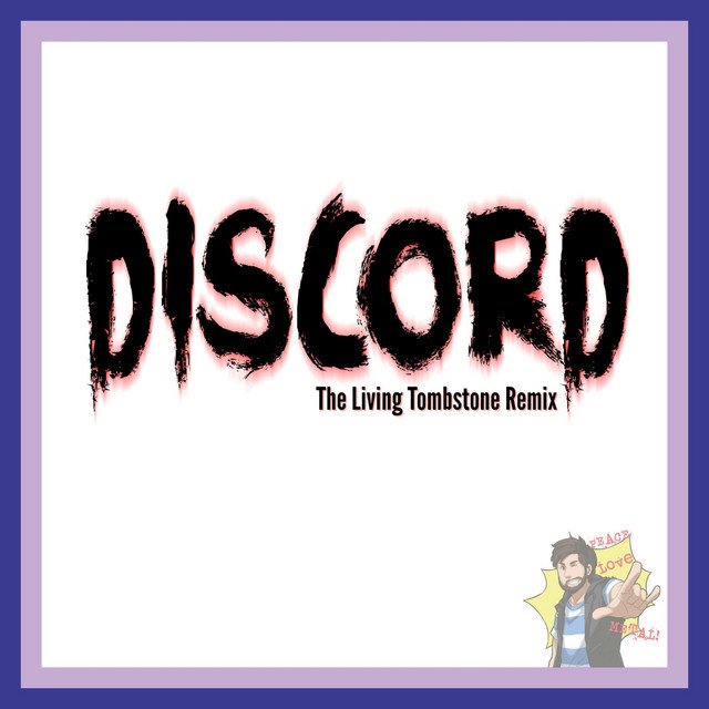 Discord - The Living Tombstone Remix