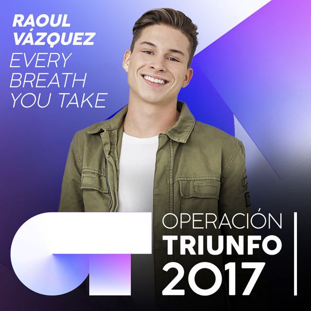 Music Every Breath You Take - Operación Triunfo 2017