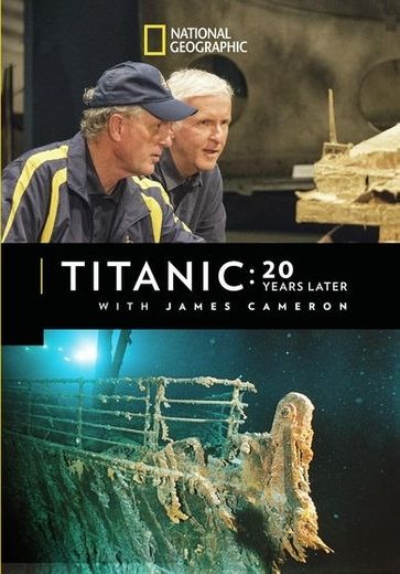 Titanic: 20 Years Later with James Cameron