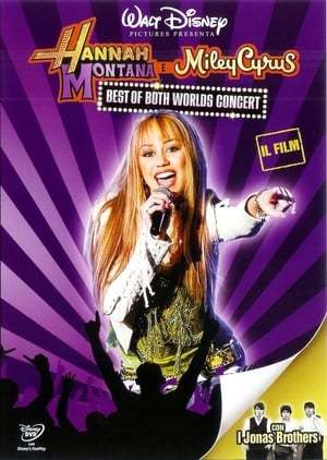 Movie Hannah Montana & Miley Cyrus - Entre dos mundos - El Concierto