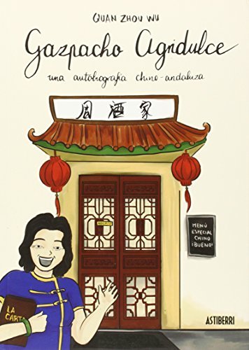 Gazpacho agridulce: Una autobiografía chino-andaluza