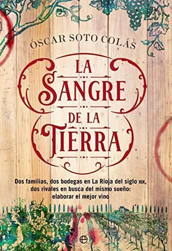 La sangre de la tierra: Dos familias, dos bodegas en La Rioja